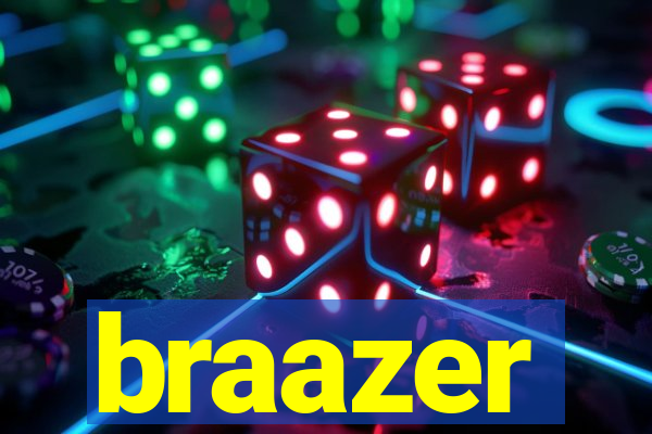 braazer