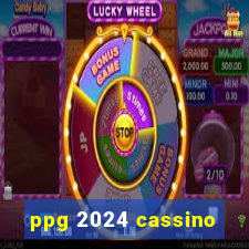 ppg 2024 cassino