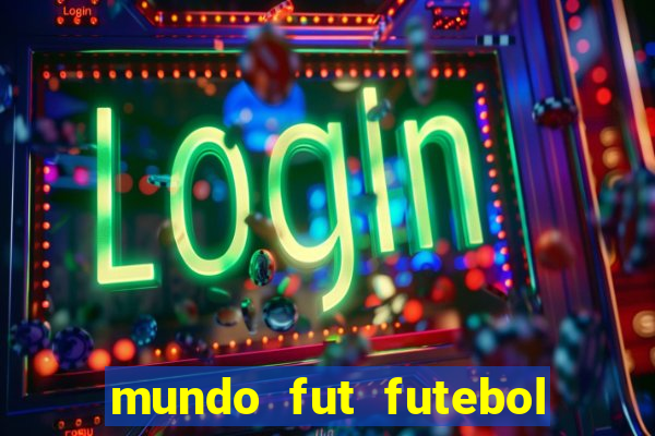 mundo fut futebol ao vivo