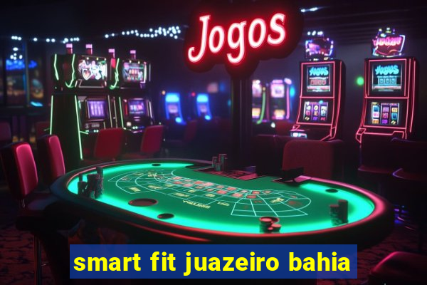 smart fit juazeiro bahia