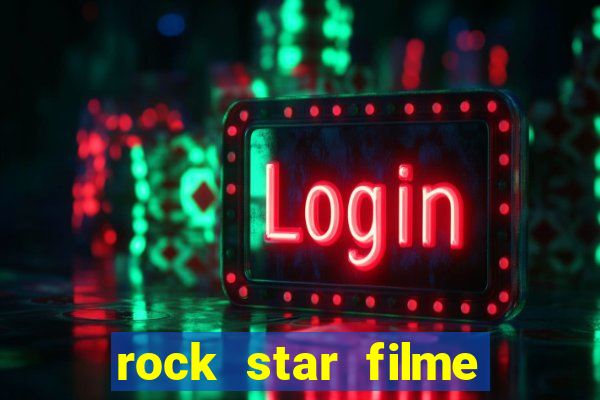 rock star filme completo dublado online