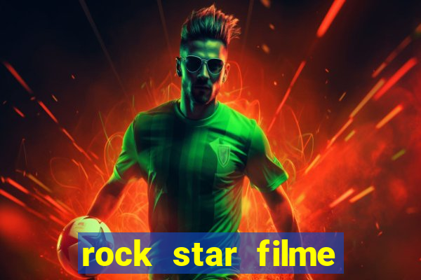 rock star filme completo dublado online