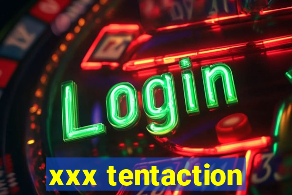 xxx tentaction