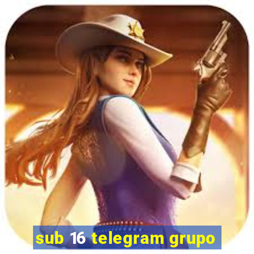 sub 16 telegram grupo