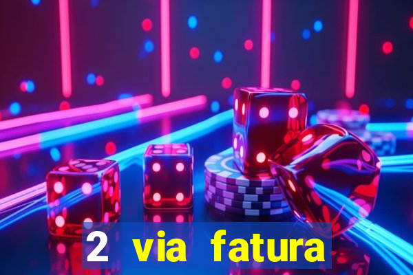 2 via fatura bradescard visa