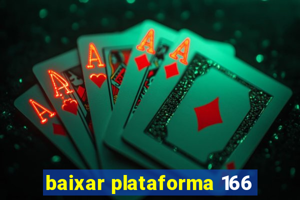 baixar plataforma 166