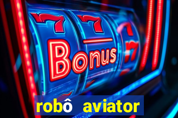 robô aviator grátis whatsapp