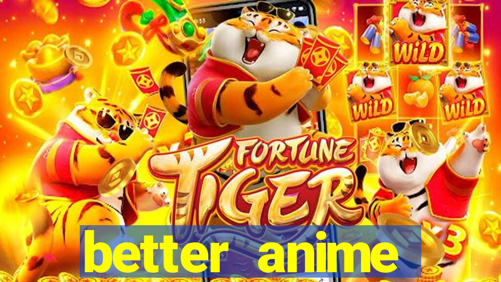 better anime download apk