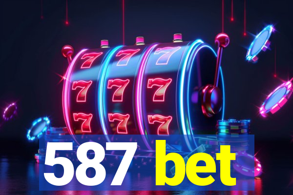 587 bet