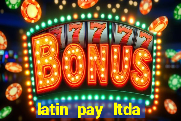 latin pay ltda jogos online