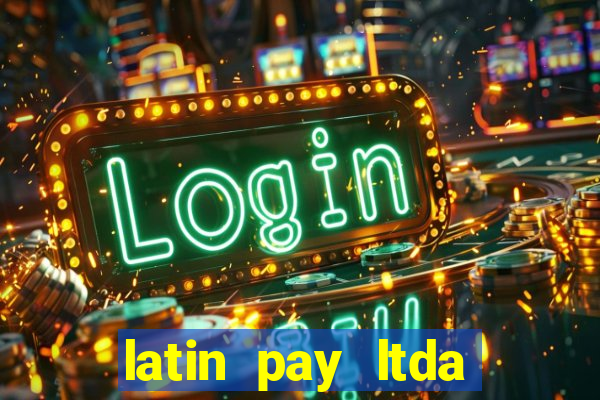 latin pay ltda jogos online