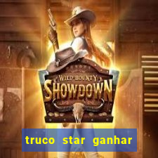 truco star ganhar dinheiro de verdade