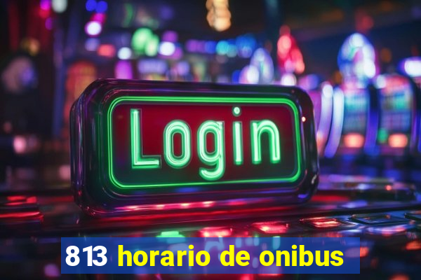 813 horario de onibus