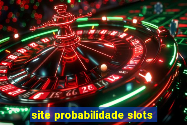 site probabilidade slots