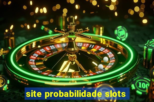 site probabilidade slots