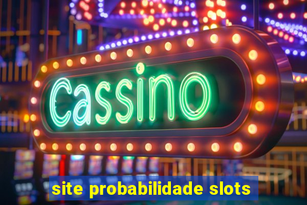 site probabilidade slots