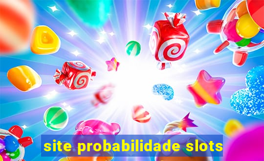 site probabilidade slots