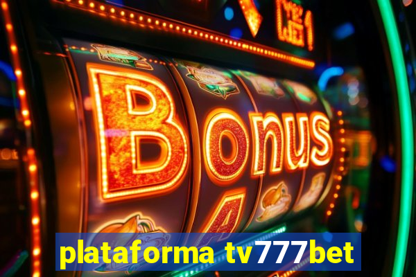 plataforma tv777bet