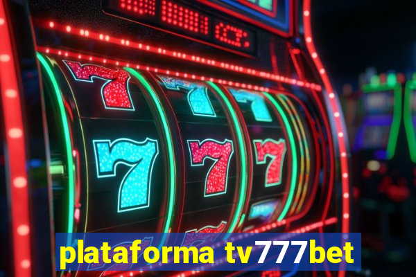 plataforma tv777bet