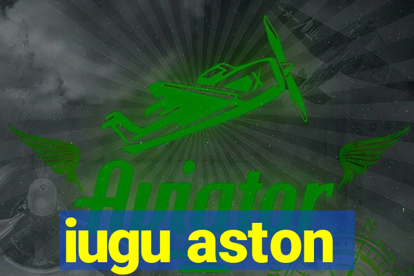 iugu aston