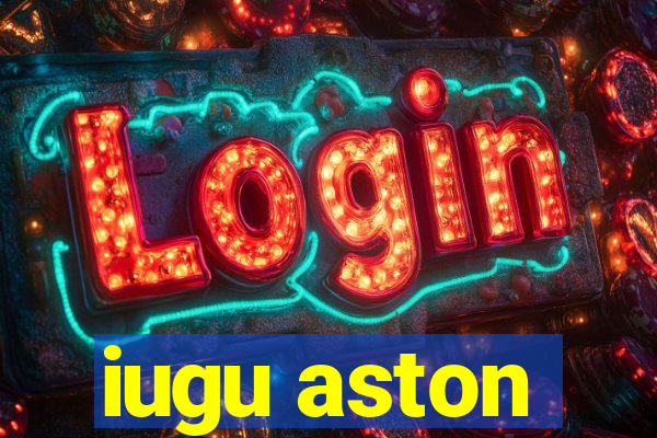 iugu aston