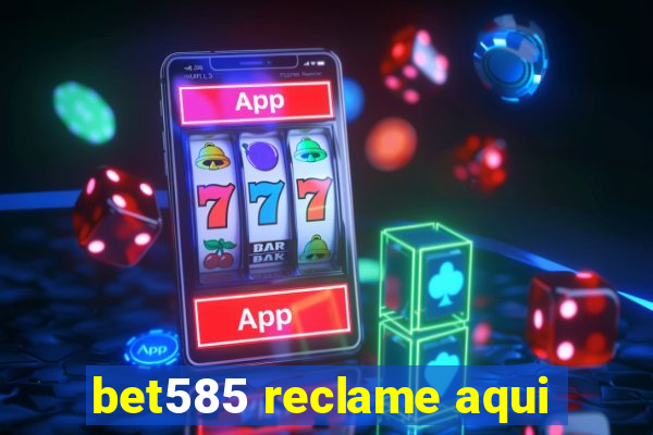 bet585 reclame aqui