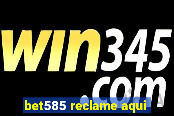 bet585 reclame aqui