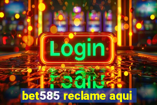 bet585 reclame aqui