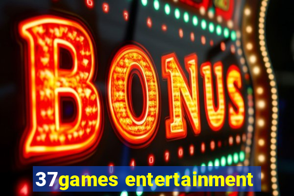 37games entertainment