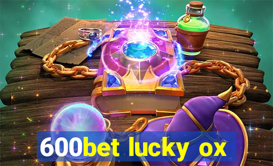 600bet lucky ox