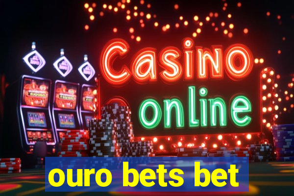 ouro bets bet