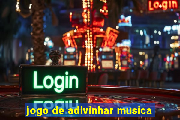 jogo de adivinhar musica