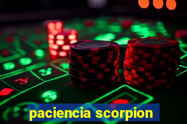 paciencia scorpion