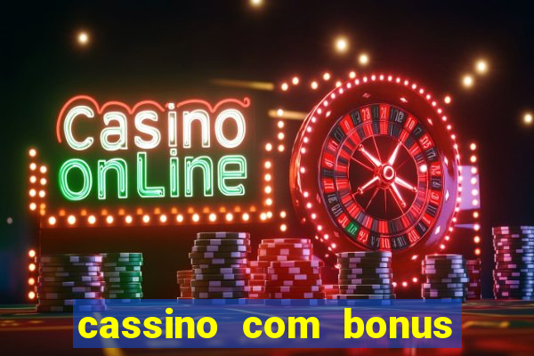 cassino com bonus no cadastro sem deposito