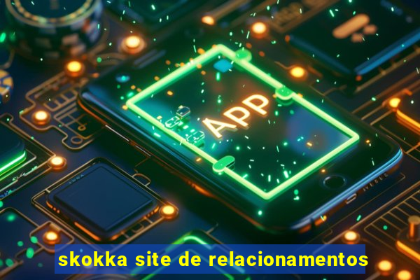 skokka site de relacionamentos