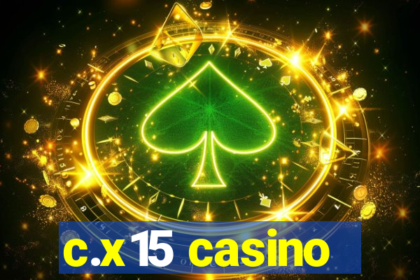 c.x15 casino