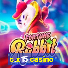 c.x15 casino