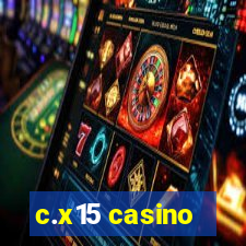 c.x15 casino