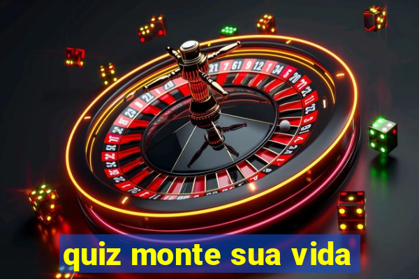 quiz monte sua vida