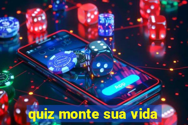 quiz monte sua vida