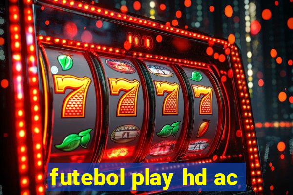 futebol play hd ac