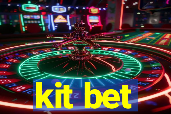 kit bet