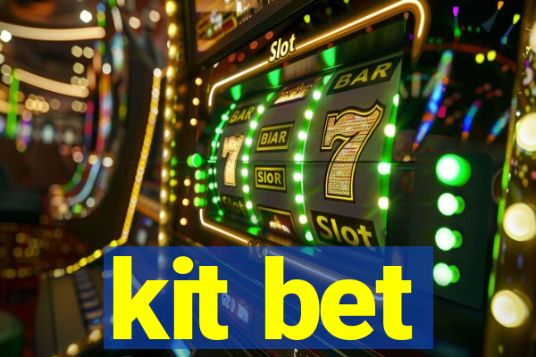 kit bet