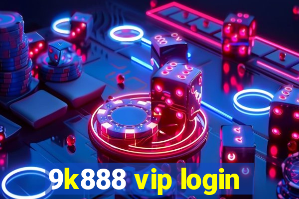 9k888 vip login