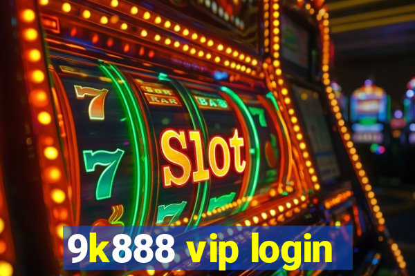 9k888 vip login