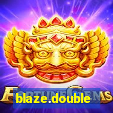 blaze.double