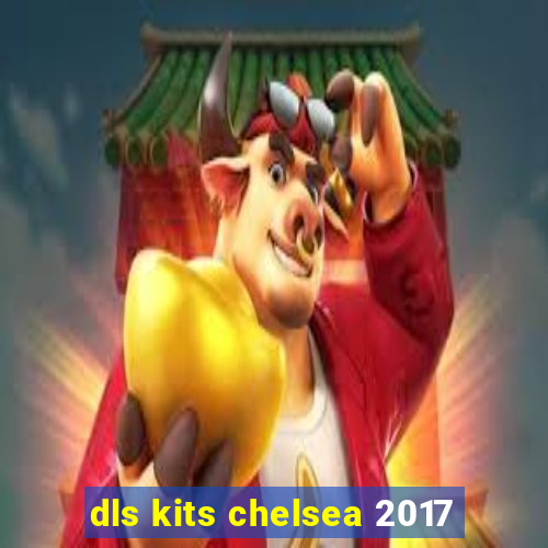 dls kits chelsea 2017