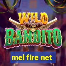 mel fire net