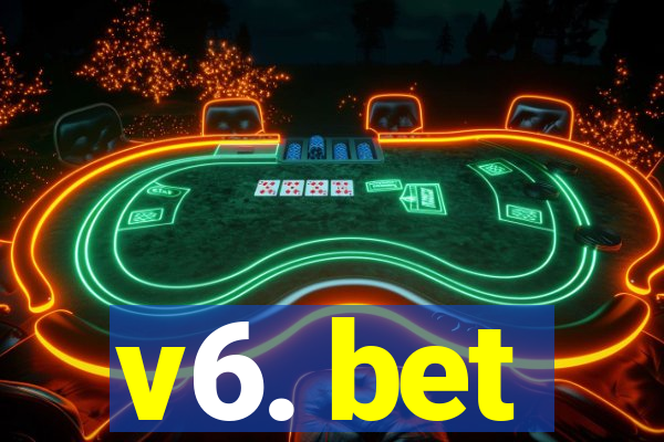 v6. bet