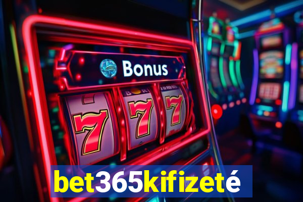 bet365kifizetés